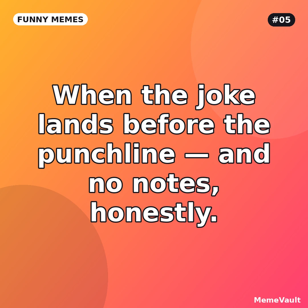 Funny Memes meme 5: When the joke lands before the punchline