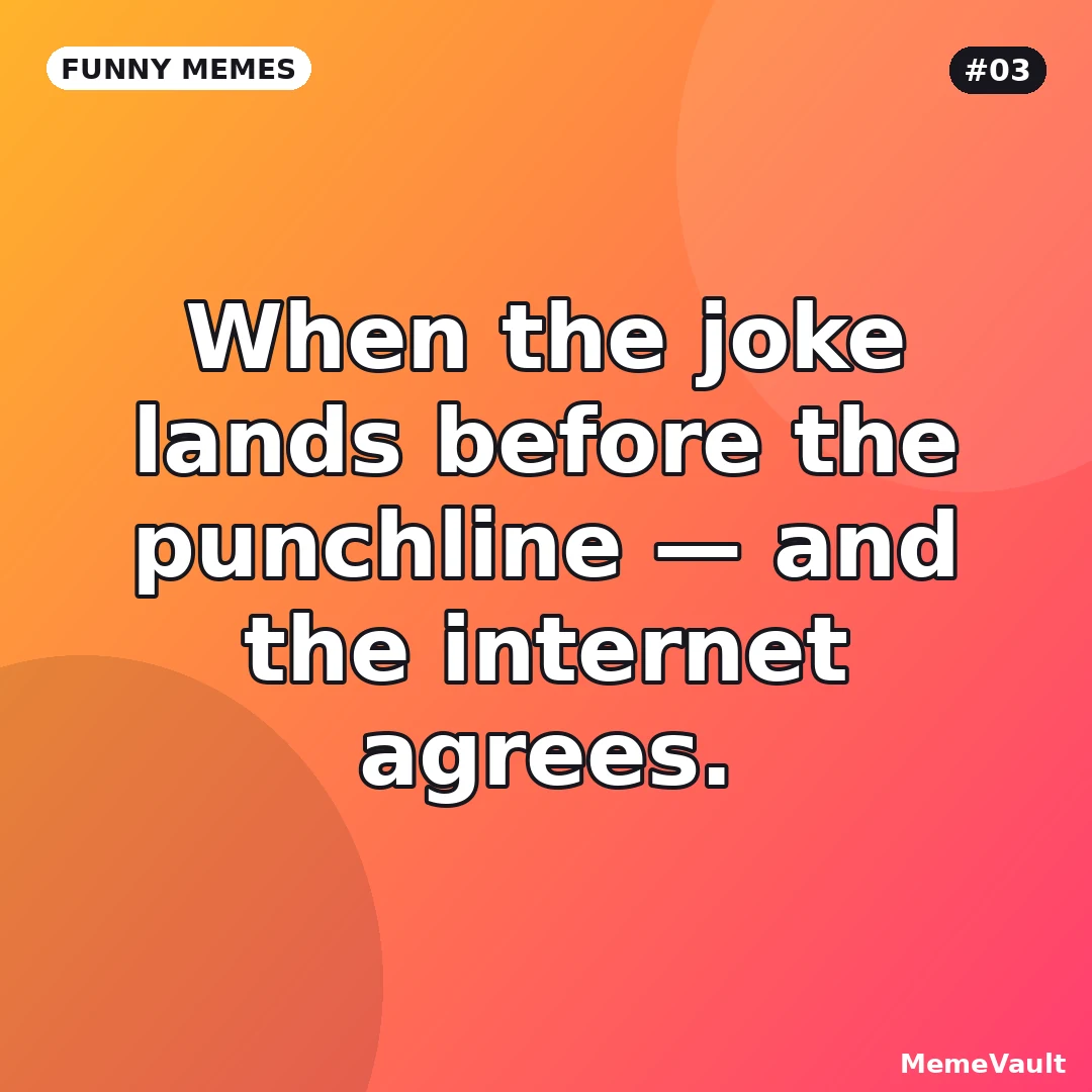 Funny Memes meme 3: When the joke lands before the punchline Funny Memes meme 3: When the joke lands before the punchline