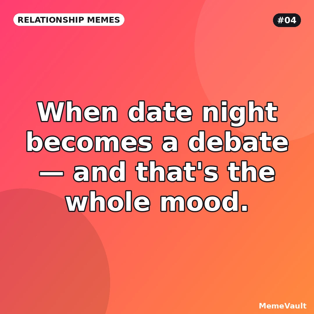 Relationship Memes meme 4: When date night becomes a debate Relationship Memes meme 4: When date night becomes a debate