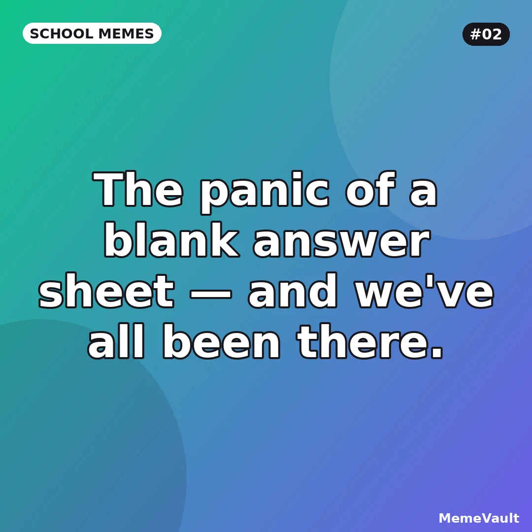 School Memes meme 2: The panic of a blank answer sheet